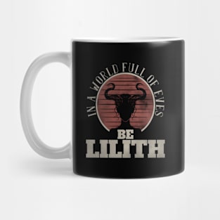 In A World Full Of Eves Be Lilith Gothic Goddess Mug